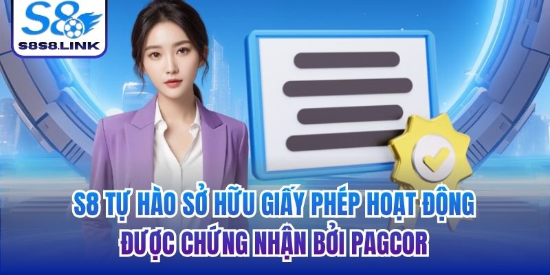 S8 tự hào sở hữu giấy phép hoạt động được chứng nhận bởi PAGCOR